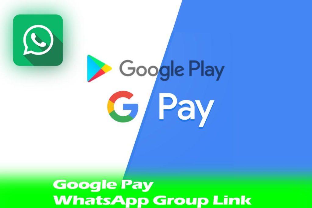 Google Pay WhatsApp Group Link